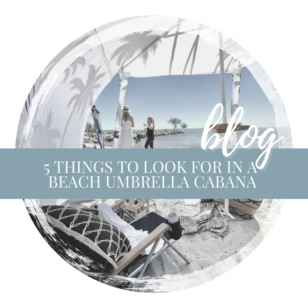 5 things to look for in a beach umbrella cabana